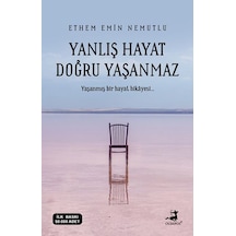 Yanlış Hayat Doğru Yaşanmaz