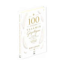 100 Günde Yaşamın Güzelliğine Dair Bir Manifesto