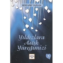 Yıldızlara Astık Yüreğimizi - Bestami Yazgan - Nar Genç