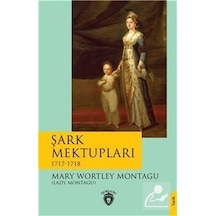 Şark Mektupları 1717 - 1718 - Mary Wortley Montagu - Dorlion Yayınevi