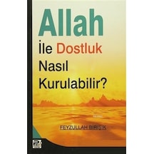 Allah İle Dostluk Nasıl Kurulabilir?