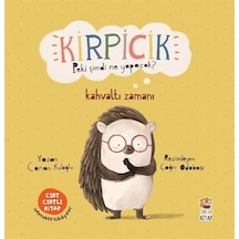 Kirpicik Peki Şimdi Ne Yapacak - Kahvaltı Zamanı - Canan Kuloğlu - Sincap Kitap
