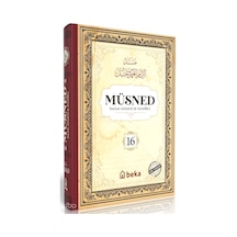 Müsned 16. Cilt Ciltli - Arapça Metinli Beka Yayınları İmam Ahmed B. Hanbel Kimdir Hayatı, Eserleri Ve Kitapları Beka Kitap