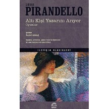 Altı Kişi Yazarını Arıyor - Oyunlar - Luigi Pirandello - İletişim Yayınları