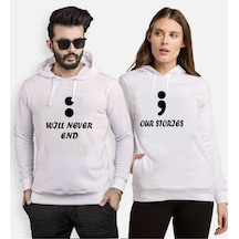 Tshirthane Will Never End Our Storjes Sevgili Kombinleri Kapüşon