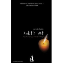 S*ktir Et - Hayatta Hiçbir Şey Senden Önemli Değil / John C. Parkin