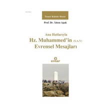 Anahatlarıyla Hz. Muhammed'in s.a.v Evrensel Mesajları