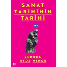 Sanat Tarihinin Tarihi - Vernon Hyde Minor - Koç Üniversitesi Yayınları