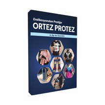 Ortez Protez Endikasyondan Pratiğe