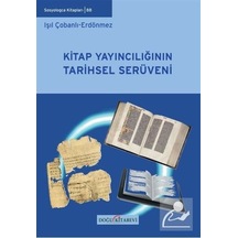 Kitap Yayıncılığının Tarihsel Serüveni / Işıl Çobanlı Erdönmez