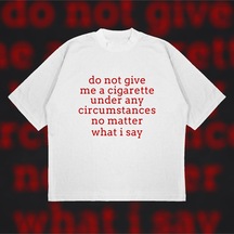Tarzsokak Do Not Give Me Cigarette Oversize Unisex Pamuklu Nefes Alan Kalın Kumaşlı Beyaz