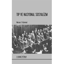 Tıp ve Nasyonal Sosyalizm - Werner F. Kümmel - Betim