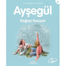 Ayşegül 16 - Doğayı Koruyor - Gilbert Delahaye - Yapı Kredi Yayınları