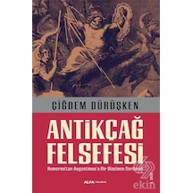 Antikçağ Felsefesi - Çiğdem Dürüşken - Alfa Yayıncılık