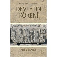 Yukarı Mezopotamya'da Devletin Kökeni / Mehmet Altun