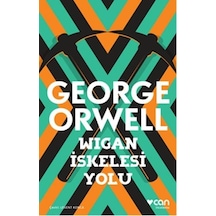 Wigan İskelesi Yolu - George Orwell - Can Yayınları