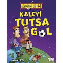 Kaleyi Tutsa Gol-Ahmet Efe - Eğlenceli Bilgi