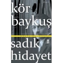 Kör Baykuş - Sadık Hidayet - Dünya Edebiyatı Klasikleri - Timaş