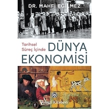 Tarihsel Süreç İçinde Dünya Ekonomisi  - Mahfi Eğilmez  - Remzi Kitabevi