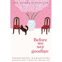 Before We Say Goodbye - Before The Coffee Gets Cold