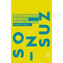 Sonsuzluğun Yüzleri-İkinci Yeni Şiirinde Görsel Sanatlar - Turgay Anar - Ketebe