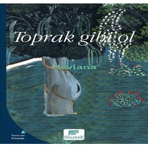 Toprak Gibi Ol - Mevlana Celaleddin-i Rumi - Gelenek Yayınları