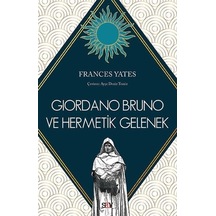 Giordano Bruno ve Hermetik Gelenek - Frances A. Yates - Say Yayınları