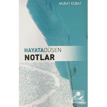 Hayata Düşen Notlar / Murat Kubat 9280000001912