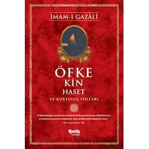 Öfke Kin Haset ve Kurtuluş Yolları - İmam-ı Gazali - Çelik Yayınevi