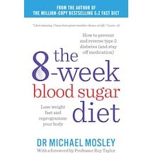 The 8-week Blood Sugar Diet: Lose Weight Fast And Reprogramme Your Body