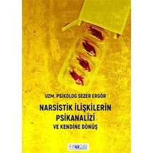 Narsistik İlişkilerin Psikanalizi / Sezer Ergör