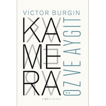 Kamera: Öz Ve Aygıt / Victor Burgin