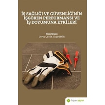 İş Sağlığı ve Güvenliğinin İşgören Performansı ve İş Doyumuna Etkileri- Hiperlink