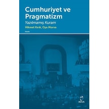 Cumhuriyet ve Pragmatizm - Hikmet Kırık -  Oya Morva - Doruk Yayınları