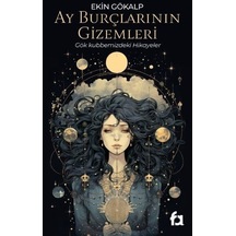 Ay Burçlarının Gizemleri - Gök Kubbemizdeki Hikayeler - Ekin Gökalp - Fa Yayınları