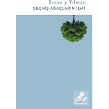 Geçmiş Ağaçların İlmi / Ercan Y. Yılmaz