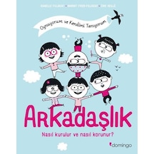 Arkadaşlık: Nasıl Kurulur ve Nasıl Korunur? Oynuyorum ve Kendimi Tanıyorum - Eric Veille - Domingo Yayınevi