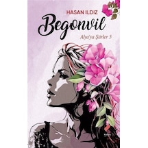 Begonvil - Alya'ya Şiirler 5 - Hasan İldiz - Klaros Yayınları