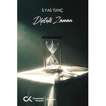 Dipteki Zaman - İlyas Tunç - Cumhuriyet Kitapları