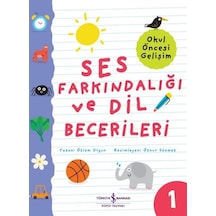 Ses Farkındalığı ve Dil Becerileri 1 - Okul Öncesi Gelişim - Özlem Orçun - İş Bankası Kültür Yayınları