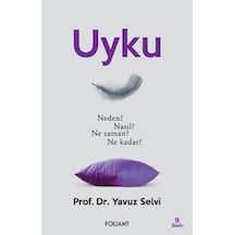 Uyku: Neden? Nasıl? Ne zaman? Ne kadar? - Yavuz Selvi - Foliant