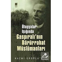 Ütopyalar Işığında Gaspıralı'Nın Darürrahat Müslümanları / Naz.
