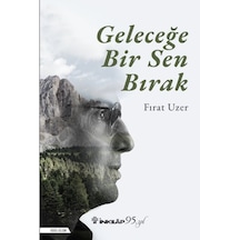 Geleceğe Bir Sen Bırak - Fırat Uzer - İnkılap Kitabevi