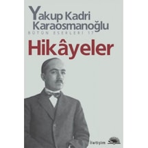 Hikayeler Yakup Kadri Karaosmanoğlu İletişim   Yayınları