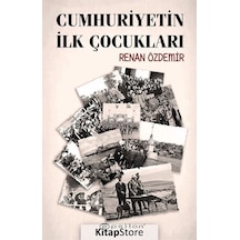 Cumhuriyetin İlk Çocukları - Renan Özdemir - Epsilon Yayınevi