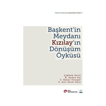 Başkent'in Meydanı Kızılay'ın Dönüşüm Öyküsü - Çiğdem Varol Özden - Vekam(Vehbi Koç Ankara Ar. Uy ve Ar