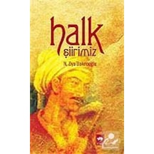 Halk Şiirimiz - N. Ziya Bakırcıoğlu - Ötüken Neşriyat