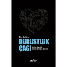 Dürüstlük Çağı - Gini Dietrich - The Kitap