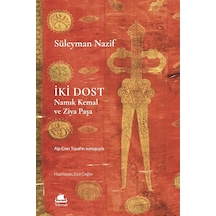 İki Dost & Namık Kemal Ve Ziya Paşa / Süleyman Nazif