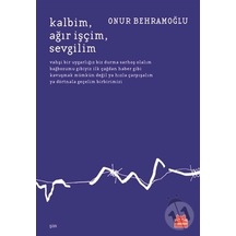 Kalbim Ağır İşçim Sevgilim